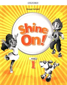 Shine On! 1 Zeszyt ćwiczeń