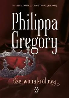 Czerwona królowa - Outlet - Philippa Gregory