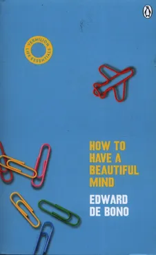 How To Have A Beautiful Mind - Outlet - De Bono Edward
