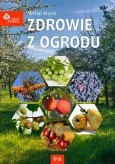 Zdrowie z ogrodu - Outlet - Michał Mazik