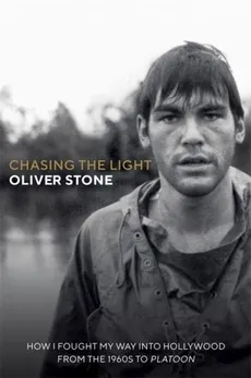 Chasing The Light - Oliver Stone
