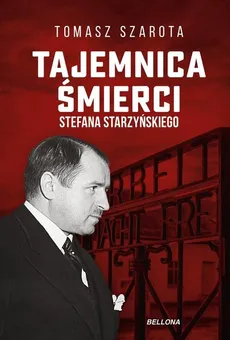 Tajemnica śmierci Stefana Starzyńskiego - Outlet - Tomasz Szarota