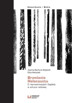 Brzmienie Holokaustu - Joanna Bachura-Wojtasik, Eliza Matusiak