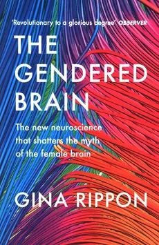 The Gendered Brain - Gina Rippon