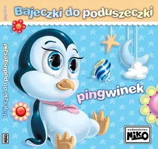 Bajeczki do poduszeczki Pingwinek - Elżbieta Śnieżkowska-Bielak