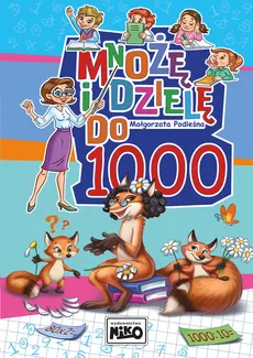 Mnożę i dzielę do 1000 - Małgorzata Podleśna