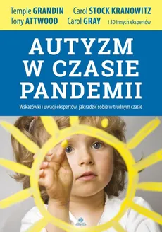 Autyzm w czasie pandemii - Outlet - Tony Attwood, Temple Grandin, Kranowitz Carol Stock