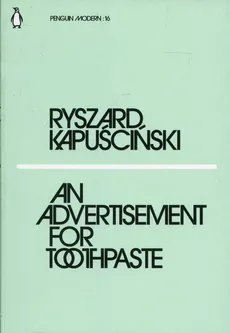 An Advertisement for Toothpaste - Ryszard Kapuscinski