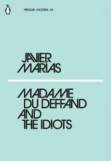Madame du Deffand and the Idiots - Outlet - Javier Marias