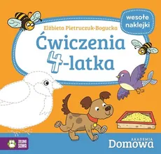 Ćwiczenia 4-latka Domowa Akademia - Elżbieta Pietruczuk-Bogucka