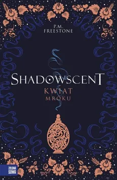 Shadowscent Kwiat mroku - Freestone P. M.