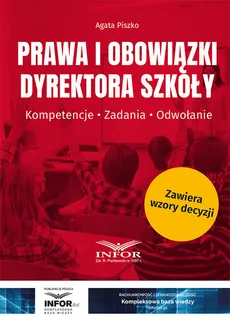 Prawa i obowiązki dyrektora szkoły - Outlet - Agata Piszko