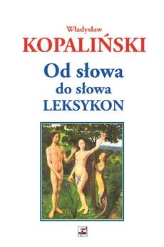Od słowa do słowa Leksykon - Outlet - Władysław Kopaliński