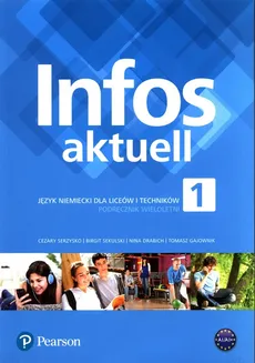 Infos aktuell 1 Język niemiecki Podręcznik wieloletni + kod dostępu - Nina Drabich, Tomasz Gajownik, Birgit Sekulski, Cezary Serzysko