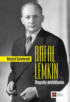 Rafał Lemkin Biografia intelektualna - Outlet - Ryszard Szawłowski