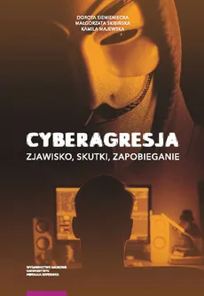 Cyberagresja - Kamila Majewska, Dorota Siemieniecka, Małgorzata Skibińska