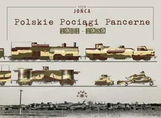 Polskie pociągi pancerne 1921-1939 - Adam Jońca