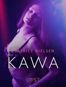 Kawa - Opowiadanie erotyczne - Beatrice Nielsen