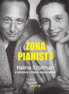 Żona Pianisty - Outlet - Filip Mazurczak, Halina Szpilman