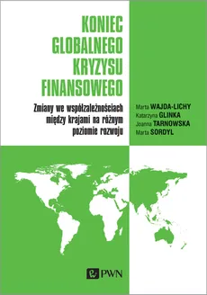 Koniec globalnego kryzysu finansowego. - Marta Wajda-Lichy, Katarzyna Glinka, Tarnowska Joanna, Sordyl Marta