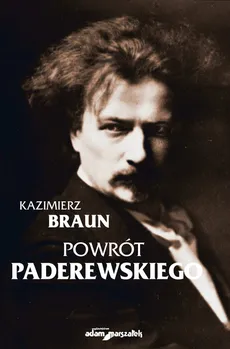 Powrót Paderewskiego - Outlet - Kazimierz Braun