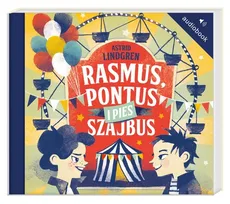Rasmus, Pontus i pies Szajbus - Astrid Lindgren