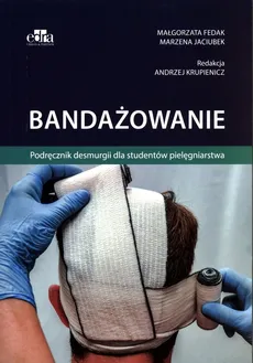 Bandażowanie - Małgorzata Fedak, Marzena Jaciubek
