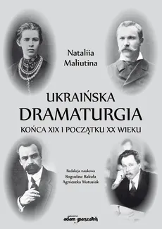 Ukraińska dramaturgia końca XIX i początku XX wieku - Outlet - Nataliia Maliutina