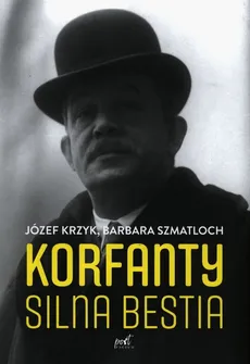 Korfanty Silna bestia - Outlet - Józef Krzyk, Barbara Szmatloch