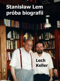 Stanisław Lem – próba biografii - Jerzy Keller