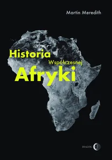 Historia współczesnej Afryki - Outlet - Martin Meredith