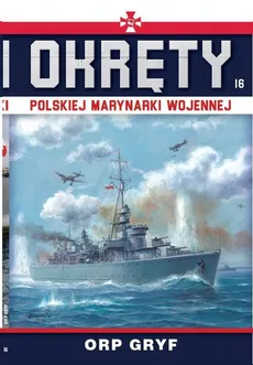Okręty Polskiej Marynarki Wojennej Tom 16 - Grzegorz Nowak