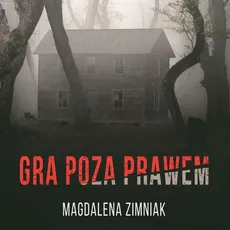 Gra poza prawem - Magdalena Zimniak