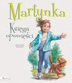 Martynka Księga opowieści - Outlet - Gilbert Delahaye