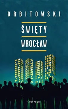 Święty Wrocław - Outlet - Łukasz Orbitowski