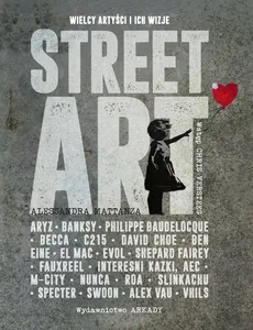 Street Art Wielcy artyści i ich wizje - Outlet - Alessandra Mattanza