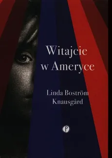 Witajcie w Ameryce - Knausgard Bostrom Linda