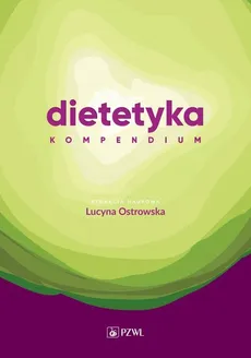 Dietetyka Kompendium - Lucyna Ostrowska