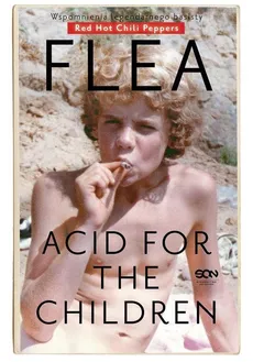 Flea Acid for the Children Wspomnienia legendarnego basisty - Outlet - Michael Balzary