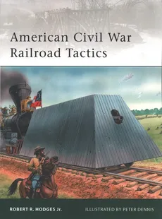 American Civil War Railroad Tactics - Hodges Jr. Robert R.