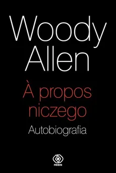 A propos niczego Autobiografia - Outlet - Woody Allen