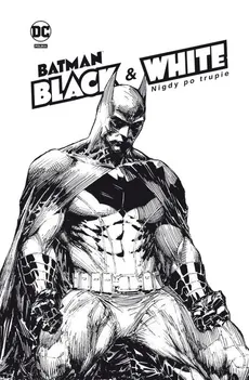 Batman Black & White Nigdy po trupie 2 - Outlet