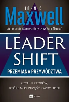 Leadershift Przemiana przywództwa czyli 11 kroków które musi przejść każdy lider - Outlet - Maxwell John C.