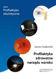 Profilaktyka zdrowotna narządu wzroku - Outlet - Janusz Czajkowski