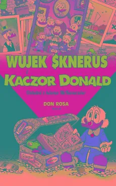 Wujek Sknerus i Kaczor Donald Tom 4 Ostatni z klanu McKwaczów - Outlet