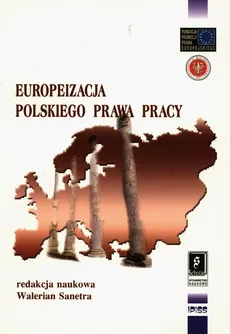 Europeizacja polskiego prawa pracy - Walerian Sanetra