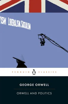 Orwell and Politics - Outlet - George Orwell