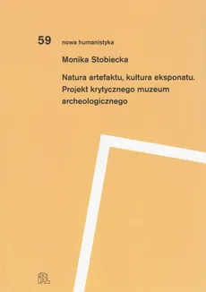 Natura artefaktu kultura eksponatu - Monika Stobiecka