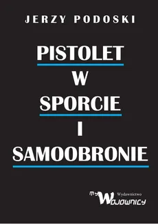 Pistolet w sporcie i samoobronie - Outlet - Jerzy Podolski