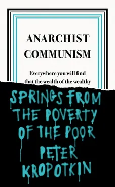 Anarchist Communism - Peter Kropotkin
